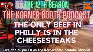 The Korner Booth Podcast E309 The Only Beef in Philly Is in the Cheese Steaks [upl. by Ahsoym]