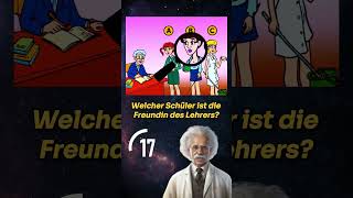 Welcher Schüler ist die Freundin des Lehrers quiz fragen lustigefragen deduktiv lntelligent [upl. by Zebe]