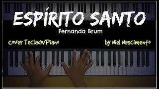 🎹 Espírito Santo  Fernanda Brum Niel Nascimento  Teclado Cover [upl. by Yht]