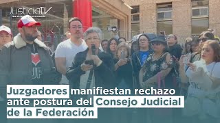 Juzgadores manifiestan rechazo ante postura del Consejo Judicial de la Federación [upl. by Ronnoc37]