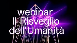 Il Risveglio dellUmanità  nuovo webinar con lo Stargate [upl. by Steiner]