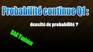 01proba continue densité de probabilité [upl. by Sacram581]