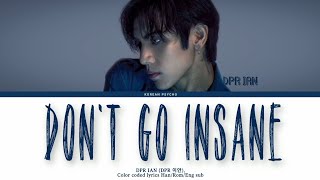 DPR IAN  Dont Go Insane lyrics DPR 이안 Dont Go Insane 가사 Color Coded lyrics [upl. by Bathesda]