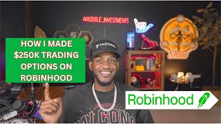 MY SECRETS TO MAKING 250K USING ROBINHOOD APP [upl. by Hachman]