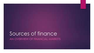 Sources of finance 1 An overview of financial markets [upl. by Yona]