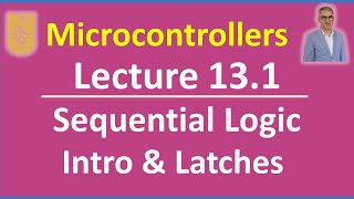 Microcontrollers  Lecture 131  Slides 114  Sequential logic circuits Introduction and Latches [upl. by Sky]