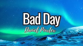 Daniel Powter  Bad Day Lyrics [upl. by Garzon]