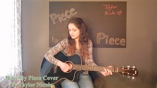 Piece By Piece  Kelly Clarkson Cover by Taylor Nicole [upl. by Tatiana]