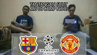 MEMBAHAS PEREMPAT FINAL LEG 2 LIGA CHAMPIONS BARCA VS MAN UNITED amp PREDIKSI DARI KITA [upl. by Pauletta]