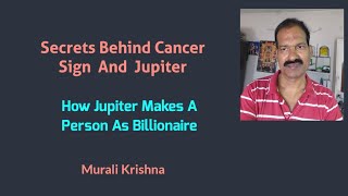 Secrets Behind Cancer Sign And Jupiter How Jupiter Makes A Person As Billionaire [upl. by Brooks]