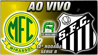 MIRASSOL X SANTOS AO VIVO l CAMPEONATO BRASILEIRO l NARRAÇÃO [upl. by Zara]