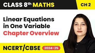 Linear Equations in One Variable  Chapter Overview  Class 8 Maths Chapter 2  CBSE 202425 [upl. by Susannah]