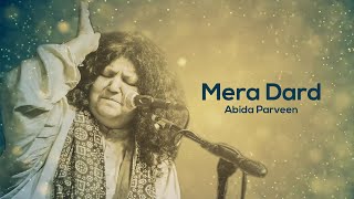 Mera Dard  AbidaParveen [upl. by Edlun212]