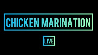 Chicken Marination Live Stream [upl. by Olive]