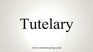 How To Pronounce Tutelary [upl. by Sumetra]