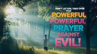 POWERFUL PRAYER AGAINST EVIL SPIRITS CAST THEM OUT NOW [upl. by Onilatac]