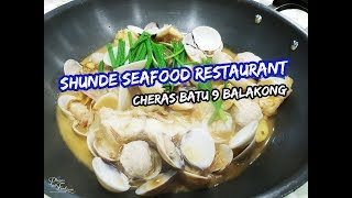 Shunde Seafood Restaurant Cheras Batu 9 Balakong [upl. by Hippel167]