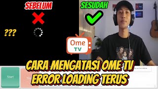 OME TV ERROR LOADING TERUS INI SOLUSINYA CARA MENGATASI LOADING ERROR DI OME TV JUNI 2024 [upl. by Leicam424]