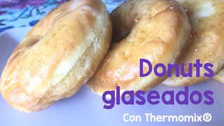 DONUTS GLASEADOS THERMOMIX [upl. by Kong694]