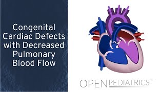 Congenital Cardiac Defects with Decreased Pulmonary Blood Flow by P Lincoln  OPENPediatrics [upl. by Mona]