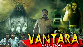 VANTARA A Real Story  South Hindi Dubbed Horror Thriller Movie Full HD  Full Horror Movie [upl. by Ahsai]