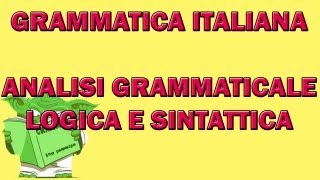 Le tre analisi grammaticale logica e sintattica [upl. by Efi]