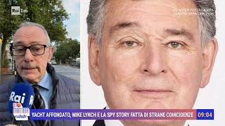 Yacht affondato Mike Lynch e la spy story fatta di strane coincidenze  Unomattina Estate 230824 [upl. by Hsaka712]