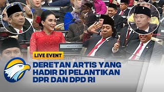 LIVE EVENT  Deretan Artis yang Dilantik Menjadi Anggota DPR dan DPD RI 20242029 [upl. by Evyn]