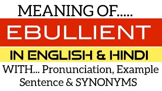 Ebullient Meaning in English amp Hindi with Pronunciation Example Sentence amp Synonyms  Ritesh Budden [upl. by Jilli]