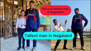 The Tallest Man in Nagaland A Surprising Revelation [upl. by Ydaf297]