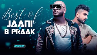 Best of Jaani amp B Praak Audio Jukebox  Latest Punjabi Songs 2024  New Punjabi Songs 2024 [upl. by Xanthus]