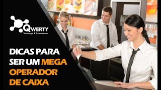 DICAS PARA SER UM OPERADOR DE CAIXA PROFISSIONAL [upl. by Doowle]