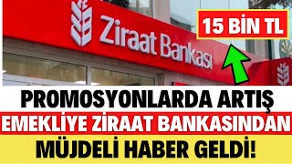 EMEKLİLERE ZİRAAT BANKASINDAN 15 BİN TL PROMOSYON FIRSATI DETAYLAR AÇIKLANDI [upl. by Netta]