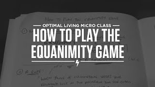 How to play the equanimity game [upl. by Soisinoid315]