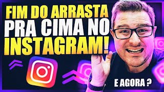 Instagram Acabou com o Arrasta pra Cima Veja como Ficou Agora [upl. by Koblick]