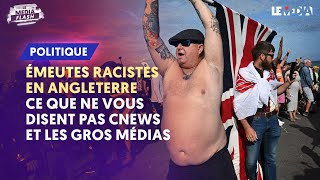 ÉMEUTES RACISTES EN ANGLETERRE  CE QUE NE VOUS DISENT PAS CNEWS ET LES GROS MÉDIAS [upl. by Rigby601]