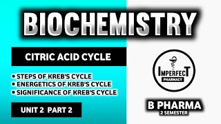 Citric Acid Cycle  Krebs Cycle  Energetics Of Krebs Cycle  Significance Of Krebs Cycle  B Pharma [upl. by Yssirc]