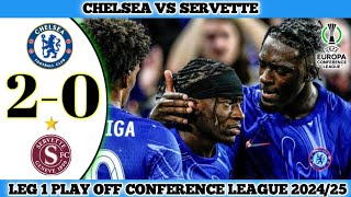 CHELSEA 2 VS 0 SERVETTE  Leg 1 Play Off Conference League 202425 [upl. by Aridaj]