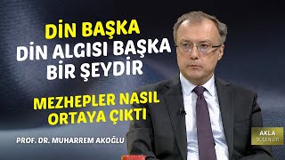 Mezhep Nedir Mezhepler Nasıl Ortaya Çıkmıştır Prof Dr Muharrem Akoğlu din yorum mezhep [upl. by Nueoras253]