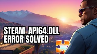 Solving GTA 5 Steamapi64dll Error in a Flash [upl. by Enimsaj]