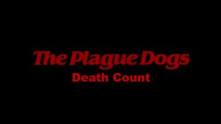 The Plague Dogs 1982 Death Count [upl. by Carline]