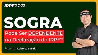 Sogro ou Sogra pode ser dependente na declaração  IRPF 2023  Loberto Sasaki [upl. by Vassell268]