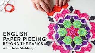 English Paper piecing  beyond the Basics  with Helen Stubbings [upl. by Nyrual741]