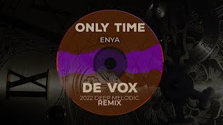 Enya  Only Time  De Vox Deep Melodic Remix 2022  Unreleased Version [upl. by Necila]