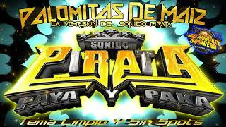 Palomitas De Maiz  Cumbia Sonidera  Éxito Sonido Pirata  Tema Limpio Y Sin Spots [upl. by Rayna979]