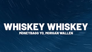 Moneybagg Yo  WHISKEY WHISKEY Lyrics Ft Morgan Wallen [upl. by Solberg]