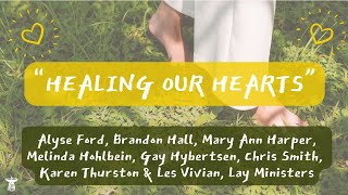 “Healing Our Heartsquot by Lay Ministry Team [upl. by Hofmann]