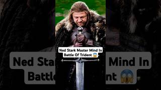 Ned Starks Shocking Bravery at the Battle of the Trident shorts [upl. by Qirat201]