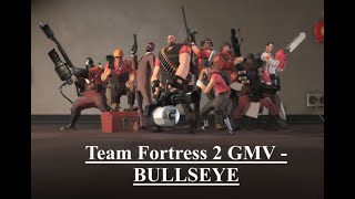 Team Fortress 2 GMV  BULLSEYE [upl. by Richman751]