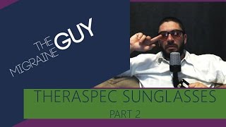 The Migraine Guy  Product Review  TheraSpec Indoor Migraine Sunglasses  Part 2 [upl. by Emery]